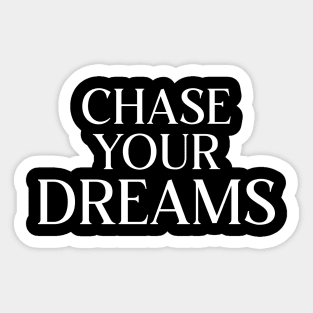 Chase Your Dreams Sticker